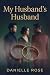 MY HUSBAND'S HUSBAND: My Hu...