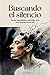 Buscando el silencio: Pensar demasiado y aprender a no vivir en guerra con ello (Spanish Edition)