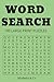 WORD SEARCH: 100 Large Print | 100 Puzzles | Beginner-Friendly Word Search Book for All Ages – Stress-Relieving Puzzles Anyone Can Do | Fun, Simple ... – Great for Home, Travel, or Classrooms |