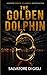 The Golden Dolphin: Femicide, Drugs, and Racism in the new investigation of Deputy Prosecutor Renata Villanova (Renata Villanova Investigations)