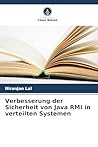 Verbesserung der Sicherheit von Java RMI in verteilten Systemen (German Edition)