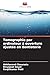 Tomographie par ordinateur à ouverture ajustée en dentisterie (French Edition)