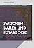 Zwischen Bailey und Estabrook: Eine Familiengeschichte von Nelson Homer Bailey über Frances Cornelia Bailey Estabrook bis zu James B. "Jim" Estabrook ... von Nelson Burdette Bailey (German Edition)