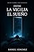 ENTRE LA VIGILIA Y EL SUEÑO: Muchos duermen, otros despiertan (Spanish Edition)