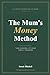 The Mum's Money E-book: Take Control of Your Family Finances — The 5-Step System For Busy UK Mums