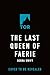 The Last Queen of Faerie