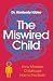 The Miswired Child