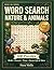 Nature & Animals Word Search Puzzle Book by Nora Wells