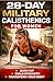 Military-Style Calisthenics for Women: A 28-Day Bodyweight Training Plan to Build Strength, Burn Fat, and Boost Real Energy at Home – No Equipment ... 45-Minute Workouts for Beginners to Advanced