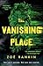 The Vanishing Place by Zoe Rankin The Vanishing Place by Zoe Rankin