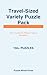 Travel-Sized Variety Puzzle Pack: 150+ Brain-Teasing Puzzles for Planes, Trains, and Relaxation: Compact Puzzle Collection with Sudoku, Word Search, ... Logic Challenges (Portable Puzzle Collection)
