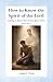 How to Know the Spirit of the Lord (Coming to Know Our Savior, Jesus Christ Book 1)
