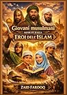 Giovani musulmani ispirati dagli eroi dell'Islam: Lezioni pratiche e guida morale per i giovani musulmani di oggi (Serie islamica di Zaid Farooq) (Italian Edition)