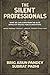 THE SILENT PROFESSIONALS: What We Can Learn From The Elite World Of Special Forces Operators