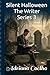 Silent Halloween The Writer Series 3