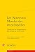 Les Nouveaux Mondes des encyclopédies: Traduction et réorganisation des savoirs au XVIIIe siècle