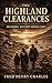 THE HIGHLAND CLEARANCES: Decisions, Systems, Human Cost
