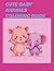 CUTE BABY ANIMALS COLORING BOOK: EASY AND FUN FOR KIDS AGE 2-10