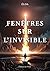Fenêtres sur l'invisible