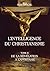 L'INTELLIGENCE DU CHRISTIANISME TOME 2: DE LA RÉVÉLATION A L'APOSTASIE