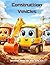 Construction Vehicles Coloring Book for Kids Ages 3–5: Fun Trucks, Excavators, Bulldozers and Big Machines for Toddlers | Easy and Simple Coloring Pages