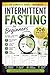 Intermittent Fasting for Beginners 2026: A Simple Guide to Fat Loss, Healthy Living & Easy Meal Planning Without Dieting”