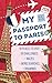 My Passport to Paris – A Paris Guide for Kids Aged 6 to 12: 16 places to Visit, 50 fun missons to complete during your trip: Discover Paris - Travel Activity book for kids and families
