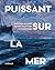 Puissant sur la mer: Peintu...