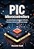 PIC Microcontrollers: A Practical Guide to Embedded C, MPLAB X, Hardware Interfacing and System Design