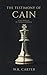 The Testimony of Cain: As recorded by Dr. Thomas Ashworth