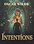 Intentions (Édition française): Essais sur l’art, la beauté et la vérité – Philosophie esthétique et pensée créative (French Edition)