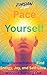 Pace Yourself: How Overachi...