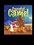 Careful Camel: A Heartwarming Children's story About the Importance of Rest, Saying No, and taking care of youself.Age 3-7