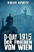 D-Day 1915 Band 6: Der Frieden von Wien (German Edition)