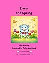 Erwin and Spring: The Funny Guinea Pig Coloring Book