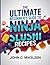The Ultimate Beginner’s Guide to Ninja Slushi Recipes: Easy, Delicious Frozen Treats: Ninja Slushi Recipes Packed With Icy Magic, Plus The Ultimate Guide To Slushie Tips And Tricks