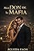 MON DON DE LA MAFIA: Romance mafia • Don puissant et possessif • Enemies to Lovers • Proximité forcée (French Edition)