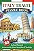 Italy Travel Puzzle Book: 60 Relaxing Puzzles Featuring Italian Food, History, Culture & Travel – Includes Crosswords, Word Searches & Sudoku with Solutions