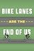Bike Lanes Are the End of Us