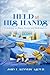 Held in His Hands: A Journey of Hope, Grace, and Redemption