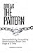 Break The Pattern: Rewiring Your Brain One Page at a Time