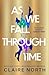 As We Fall Through Time