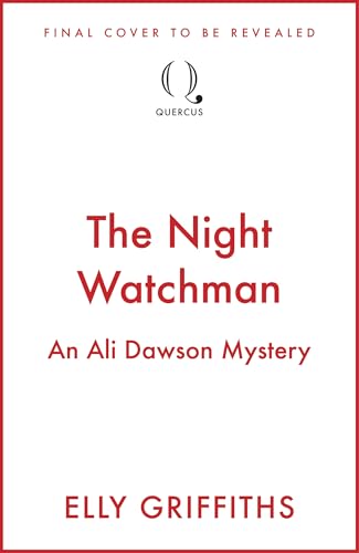 The Night Watchman: An Ali Dawson Mystery – from the author of the Dr Ruth Galloway Mysteries (The Ali Dawson Mysteries)