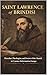 Saint Lawrence of Brindisi: Preacher, Theologian, and Doctor of the Church in Counter-Reformation Europe (Library of the Fathers and Doctors of the Church)