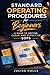 Standard Operating Procedures for Beginners: A Guide to Writing Clear and Effective SOPs