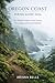 OREGON COAST HIKING GUIDE 2026: The Ultimate Guide to Scenic Routes, Nature Spots, and Coastal Exploration (Wanderfar: A Global Hiking Companion Series)