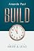 BUILD: A Call to Arise and Lead