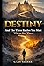 Destiny: And the Three Battles You Must Win to Get There