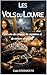 LES VOLS DU LOUVRE: Cent ans de crimes, de mystères et de trésors disparus (French Edition)