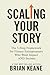 SCALING YOUR STORY
